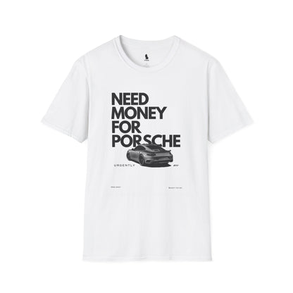 NEED MONEY FOR PORCHÈ TEE®
