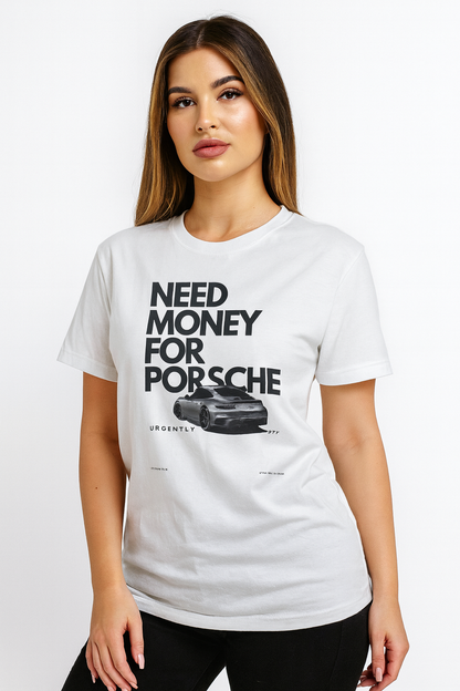 NEED MONEY FOR PORCHÈ TEE®